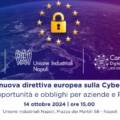 Cybersecurity, il 14 Ottobre incontro all’Unione Industriali Napoli sulla “NIS 2”  